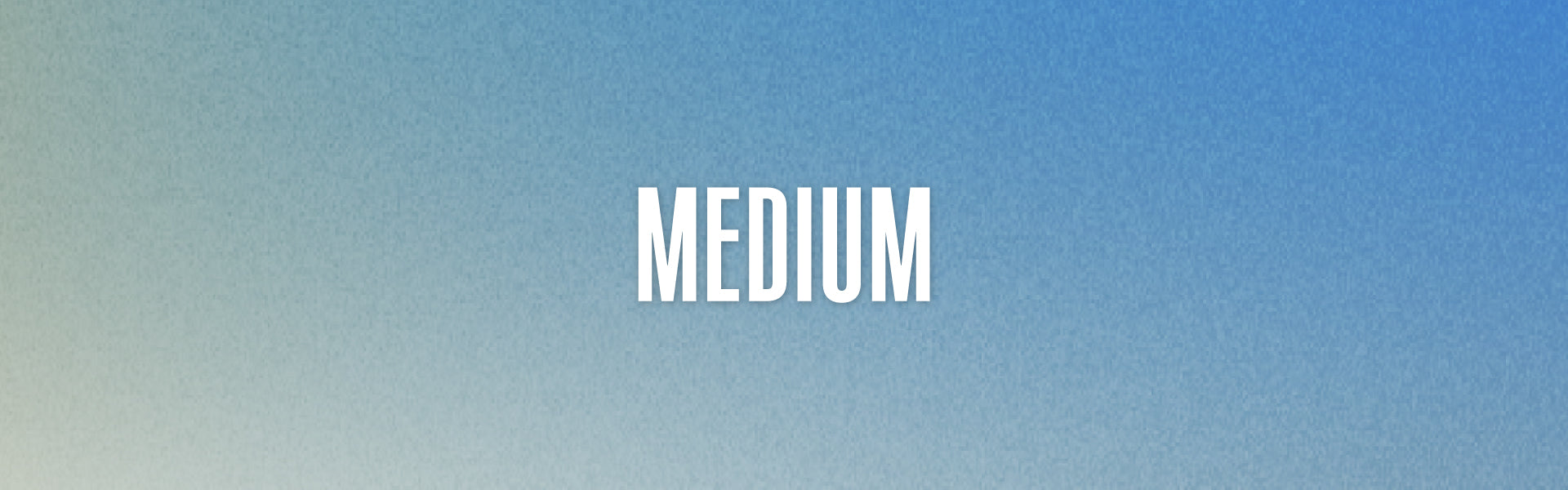 Medium